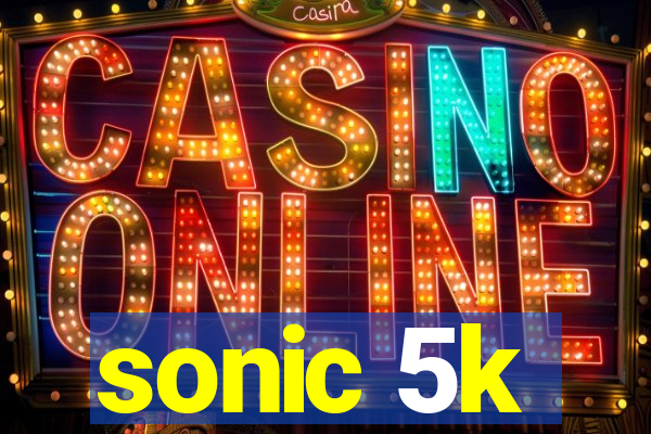 sonic 5k